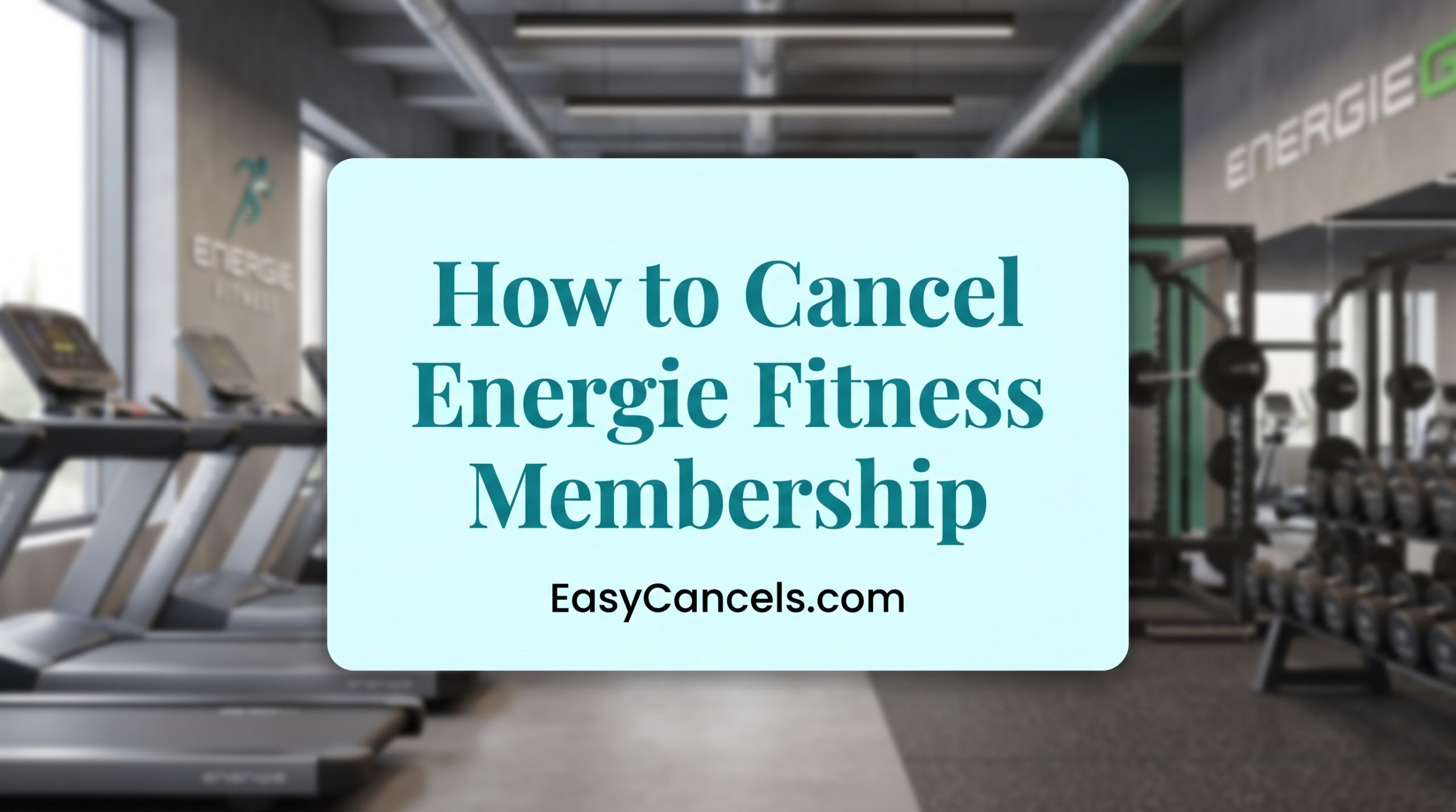 How to Cancel Your Energie Fitness Membership