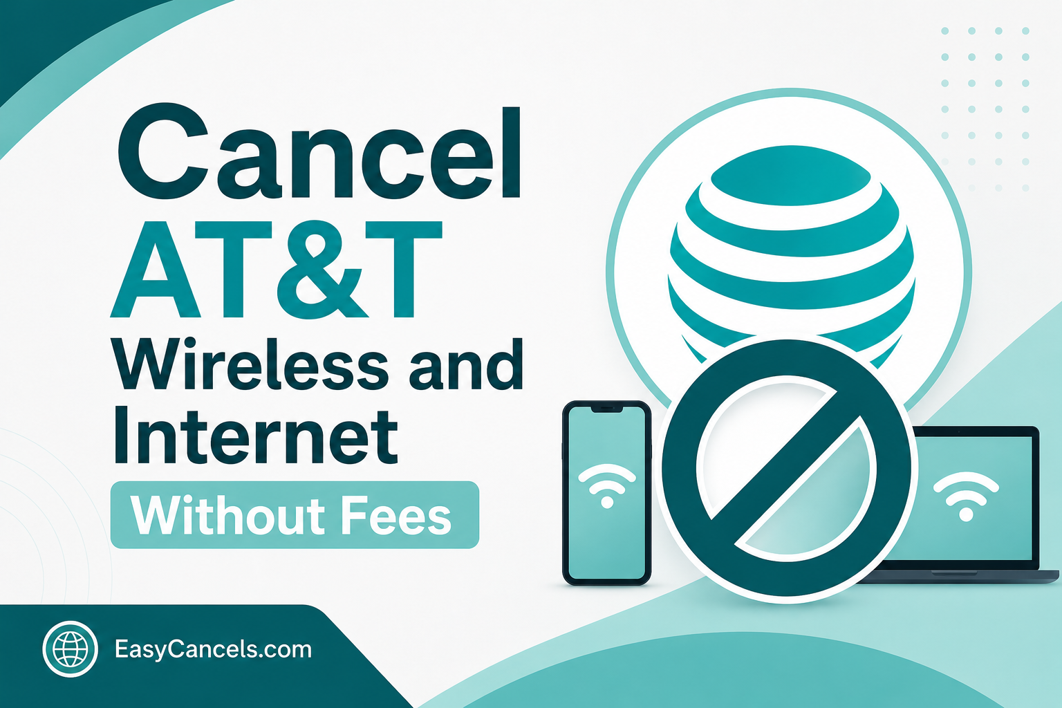 Cancel AT&T Wireless and Internet Without Fees